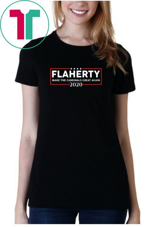 Flaherty 2020 make the Cardinals great again shirt