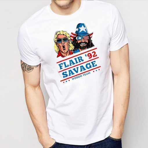 Flair 92 savage woooo yeah shirt