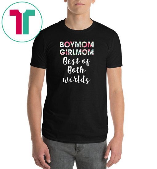 Floral boymom girlmom best of both worlds Shirt