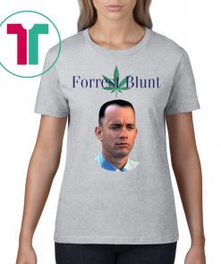 Forrest Gump Forrest Blunt Weed Smoke Shirt