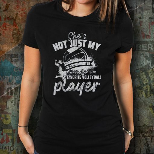 Funny She's Not Just My Granddaughter Gift Volleyball Player T-Shirt