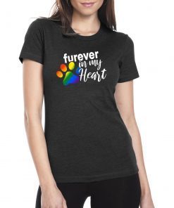 Furever In My Heart Rainbow Paw LGBT T-shirt