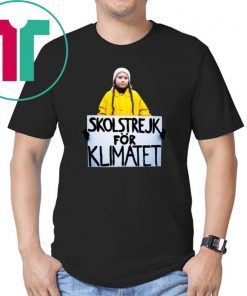 GRETA THUNBERG SKOLSTREJK FOR KLIMATET SHIRT Limited Edition