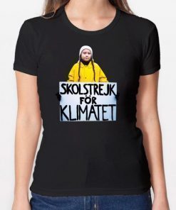 GRETA THUNBERG SKOLSTREJK FOR KLIMATET SHIRT Limited Edition