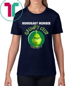 GRINCH HONORARY MEMBER GRUMPY CLUB TELLING IT LIKE IT IS SHIRT