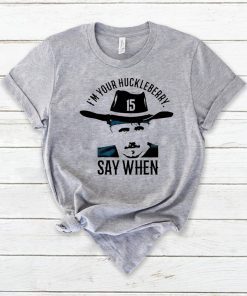 Gardner Minshew I’m Your Huckleberry Say When T-Shirt