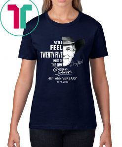 George strait I still feel twenty five most of the time shirt