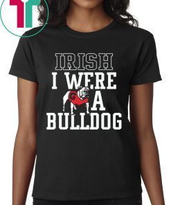 Georgia Bulldogs Irish I were a Bulldog Shirt