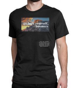 Go Fuck Yourself, Boomers Tee Shirt