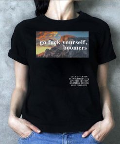 Go Fuck Yourself, Boomers Tee Shirt