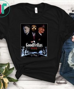 Goodfellas you slay me Michael Myers Jason Voorhees Freddy T-Shirt