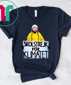 Greta Thunberg Skolstrejk For Klimatet Tee Shirt Limited Edition