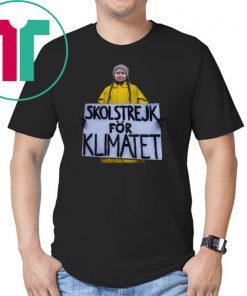 Greta Thunberg Skolstrejk For Klimatet Shirt