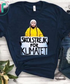 Greta Thunberg Skolstrejk For Klimatet original Tee Shirt