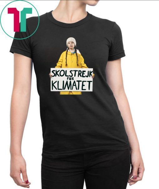 Greta Thunberg Skolstrejk For Klimatet T Shirt Limited Edition