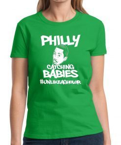 Hakim Laws Philly Catching Babies Unlike Agholor Shirt Limited Edition