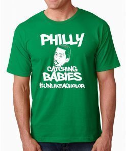 Hakim Laws Philly Catching Babies Unlike Agholor T-Shirt Limited Edition