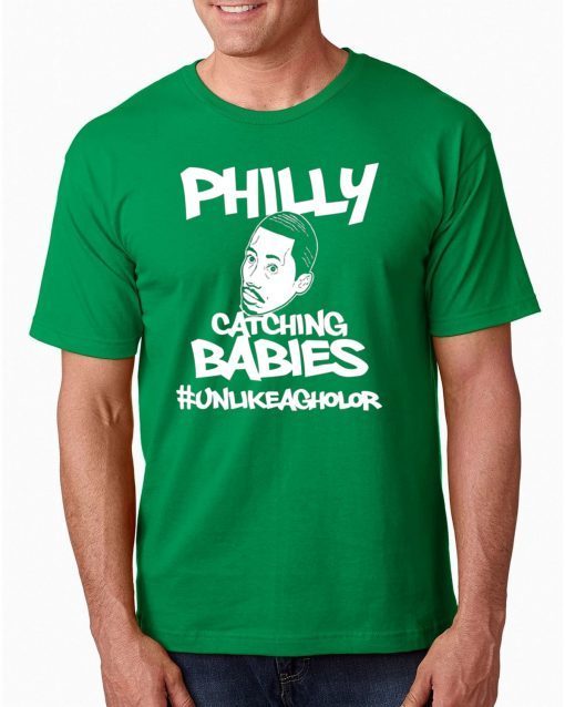 Hakim Laws Philly Catching Babies Unlike Agholor T-Shirt Limited Edition