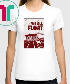 Halloween We All Float Down Here Shirt