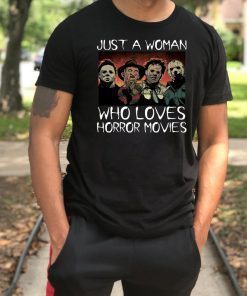 Halloween just a woman who loves horror movies shirt