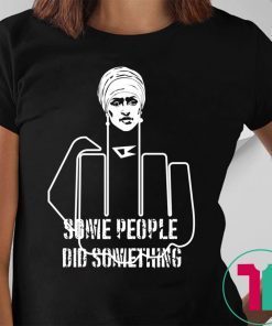 Hand Fuck Some People Did Something Shirt