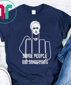 Hand Fuck Some People Did Something Shirt