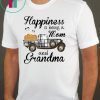Happiness Is Being A Mom And Grandma Pumpkin Truck T-shirt