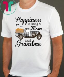 Happiness Is Being A Mom And Grandma Pumpkin Truck T-shirt