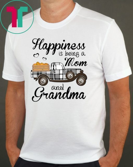 Happiness Is Being A Mom And Grandma Pumpkin Truck T-shirt