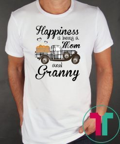 Happiness Is Being A Mom And Granny Pumpkin Truck T-shirt