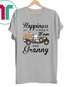 Happiness Is Being A Mom And Granny Pumpkin Truck T-shirt