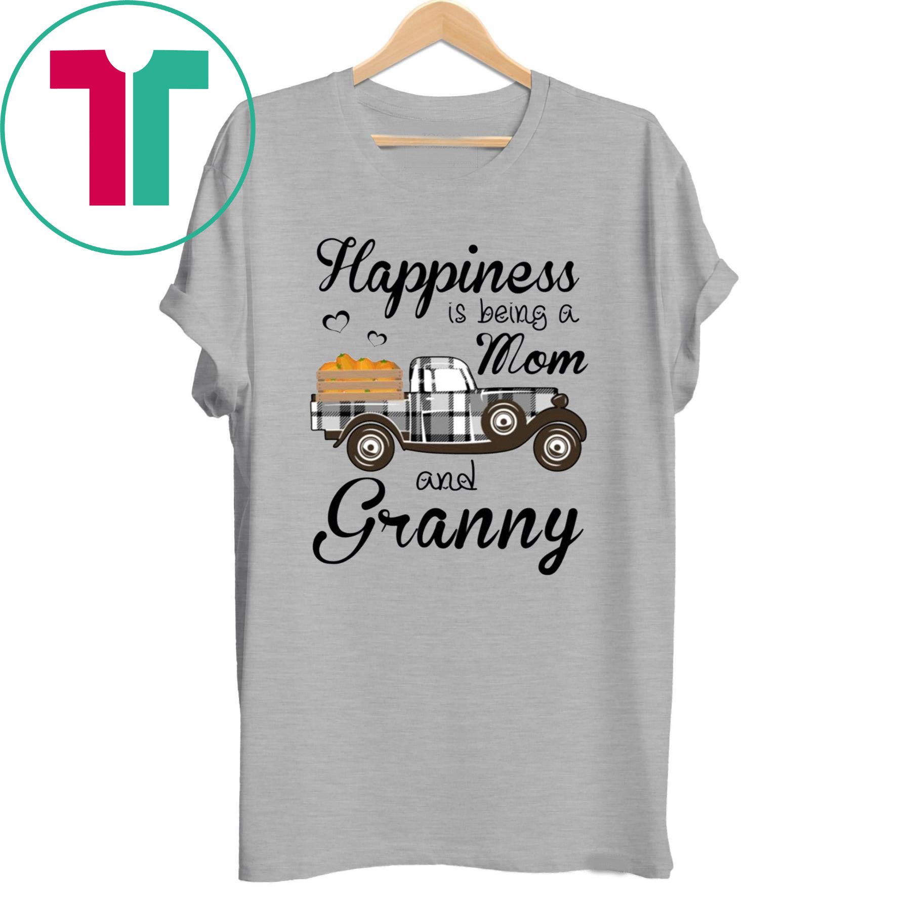 Happiness Is Being A Mom And Granny Pumpkin Truck T-shirt