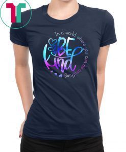 Hippie in a world where you can be anything be kind shirt