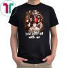 Horror movie characters you can’t sit with us halloween shirt