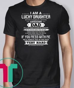 I Am A Lucky Daughter I'm Raised By A Freaking Awesome Dad T-shirtI Am A Lucky Daughter I'm Raised By A Freaking Awesome Dad T-shirt