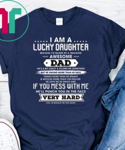 I Am A Lucky Daughter I'm Raised By A Freaking Awesome Dad T-shirt