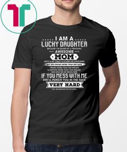 I Am A Lucky Daughter I'm Raised By A Freaking Awesome Mom T-shirt