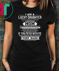 I Am A Lucky Daughter I'm Raised By A Freaking Awesome Mom T-shirt