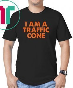 I Am A Traffic Cone Shirt