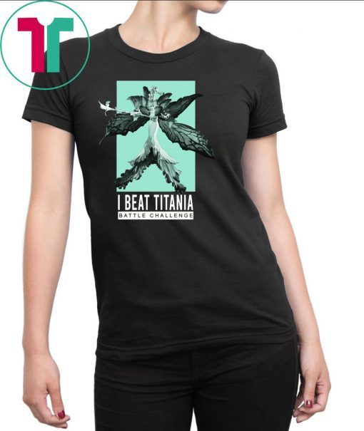 I Beat Titania Battle Challenge Shirt