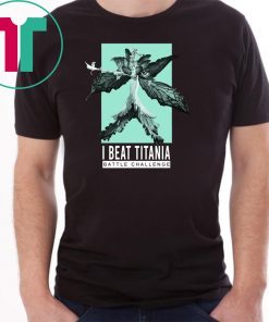 I Beat Titania Battle Challenge Shirt