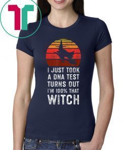 Official I Just Took a DNA Test Turns Out I'm 100% That Witch Vintage T-Shirt