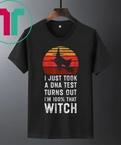 Official I Just Took a DNA Test Turns Out I'm 100% That Witch Vintage T-Shirt