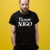 I Know Nigo T-Shirt