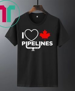 OFFICIAL I LOVE CANADIAN PIPELINES SHIRT