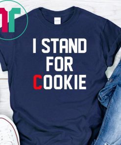 I Stand For Cookie Shirt