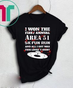 I Won The Area 51 5K Fun Run Shirt