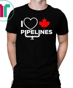 I love Canadian Pipelines Shirt