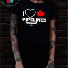 I love Canadian Pipelines Shirt