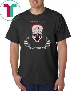 IT pennywise derry is calling chapter two shirt